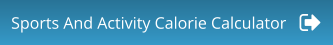 Sports And Activity Calorie Calculator