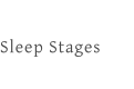 Sleep Stages